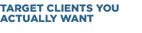 Target Clients You Actually Want